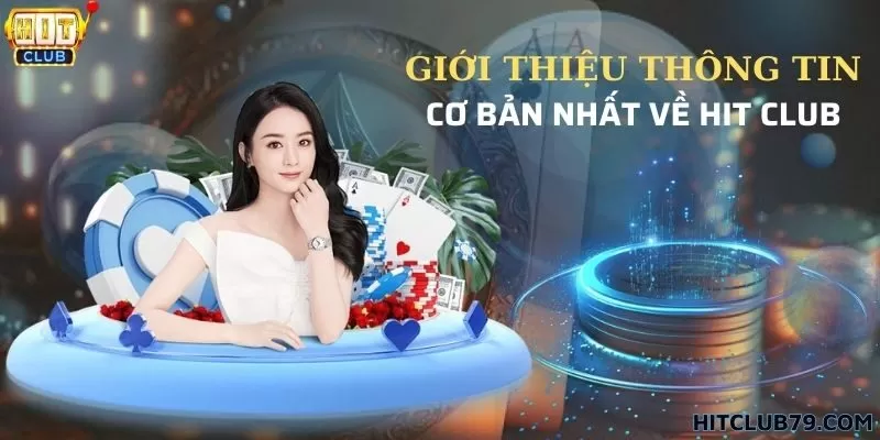 Đôi nét về cổng game Hit Club đình đám nhất thị trường